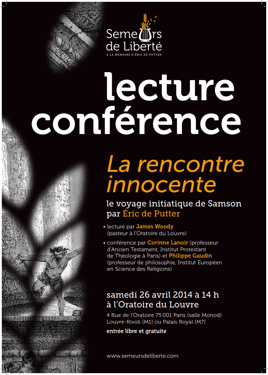 Lecture – Conférence de « La Rencontre Innocente » d’Eric de Putter par Corinne Lanoir et Philippe Gaudin. Oratoire du Louvre, 26 Avril 2014.